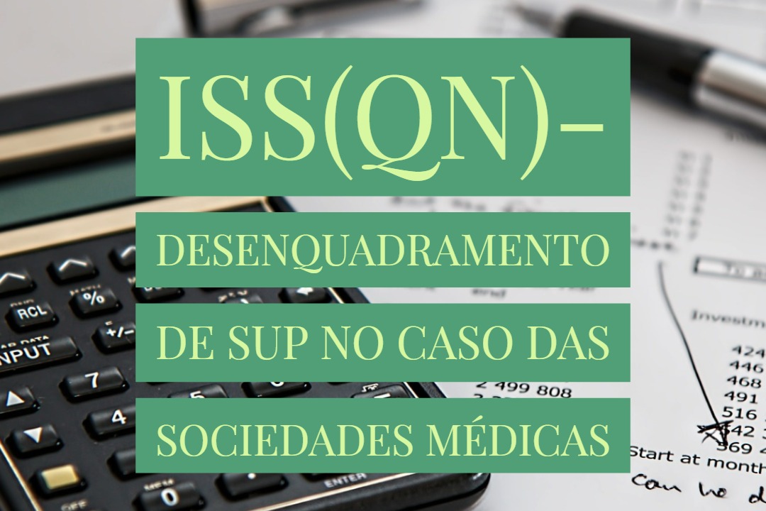 ISS QN: Desenquadramento de SUP das Sociedades Mdicas